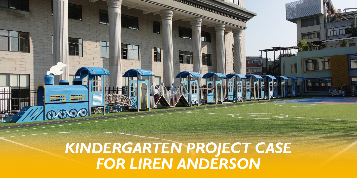 Qiaoqiao Kindergarten Customized Education Play Area Project Case for Fuzhou Liren Anderson Kindergarten